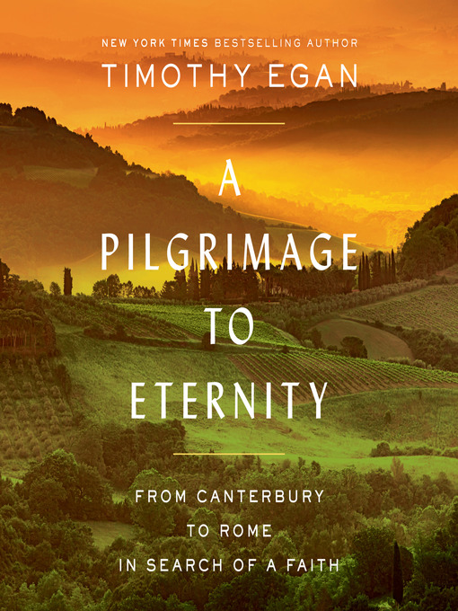 Title details for A Pilgrimage to Eternity by Timothy Egan - Wait list